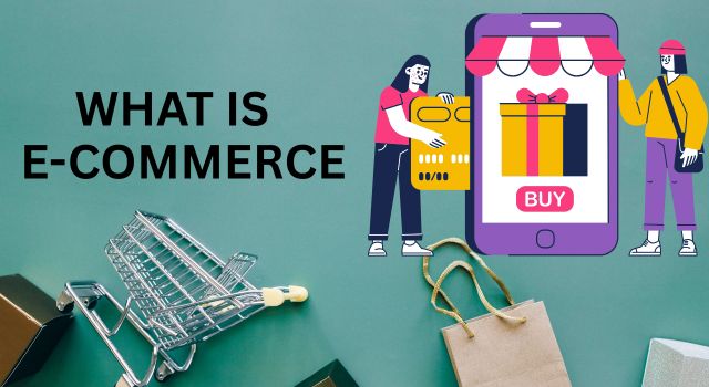 What Is E-commerce